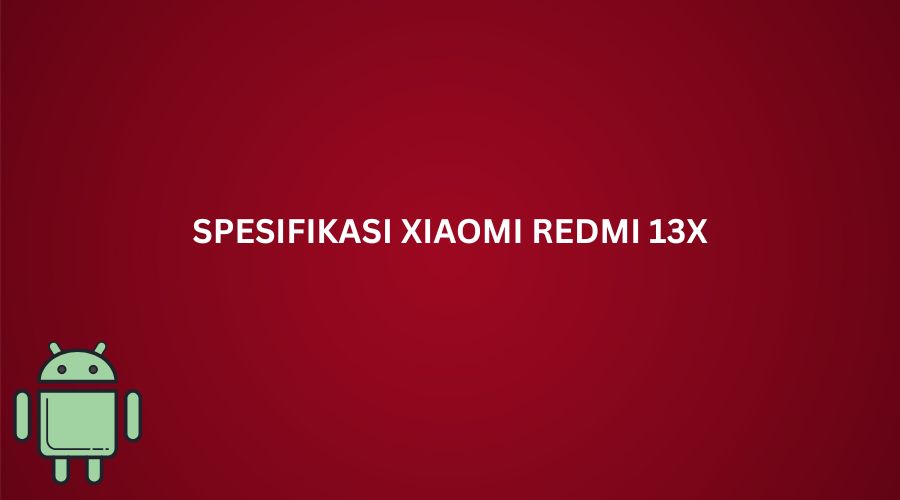 Xiaomi Redmi 13x 2025 hadir dengan layar AMOLED 6,67 inci, kamera 50MP, jaringan 4G, dan fast charging 33W. Cek harga dan spesifikasi terbarunya di sini.